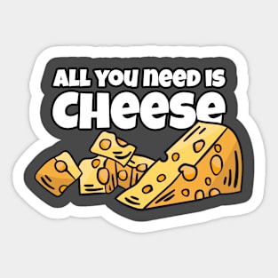 All You Need Is Cheese Sticker